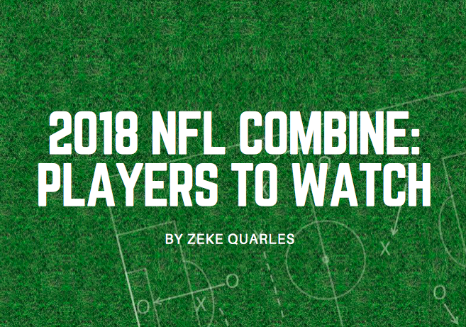 2018 NFL Combine: Players to Watch